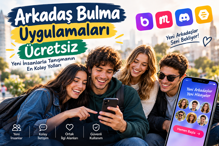 Arkadaş Bulma Uygulamaları Ücretsiz