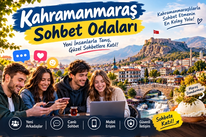 Kahramanmaraş Sohbet Odaları