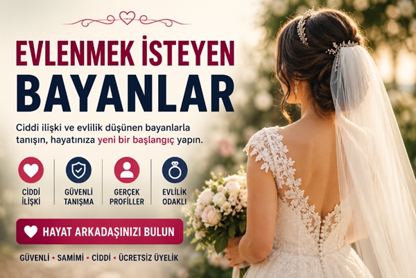 Evlenmek İsteyen Bayanlar