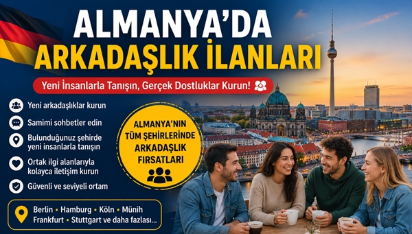 Almanya'da Arkadaşlık İlanları
